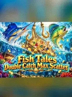Fish Tales Double Catch Max Scatter at Fortunica